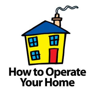 How to Operate Your Home